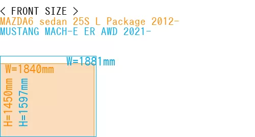 #MAZDA6 sedan 25S 
L Package 2012- + MUSTANG MACH-E ER AWD 2021-